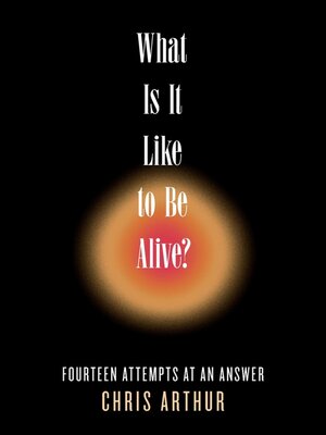 cover image of What Is It Like to be Alive?